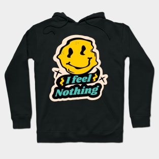 I Feel Nothing Hoodie